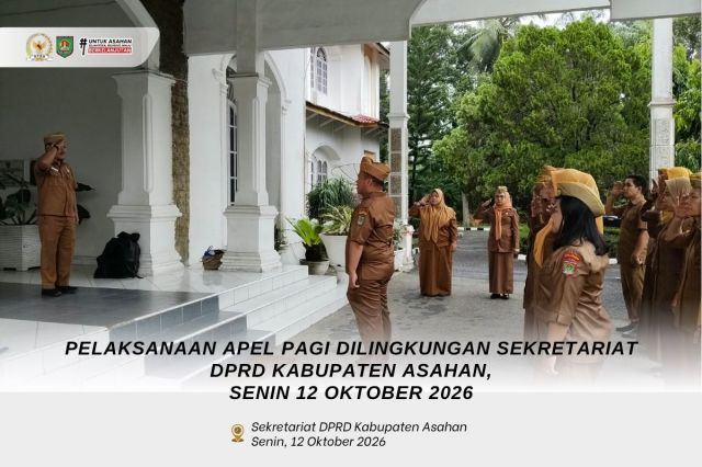 PELAKSANAAN APEL PAGI DILINGKUNGAN SEKRETARIAT DPRD KABUPATEN ASAHAN, SENIN 12 OKTOBER 2026